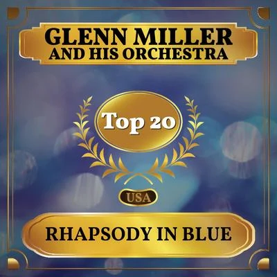 Glenn Miller and His OrchestraRhapsody in Blue (Billboard Hot 100 - No 15)