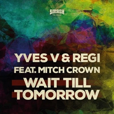 mitch crownFedde Le GrandWait Till Tomorrow