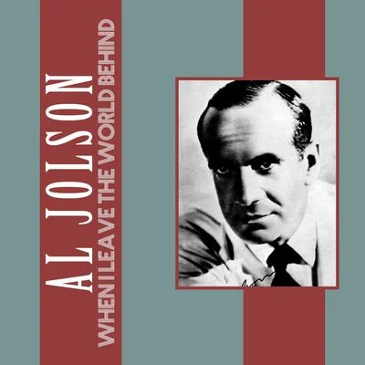 Original Dixieland Jazz Band/Al Jolson/American Quartet/Henry Burr/Jack Charman/Gerald Adams/Morton Harvey/Anna Wheaton/James Harrod/Stanley KirkbyWhen I Leave the World Behind