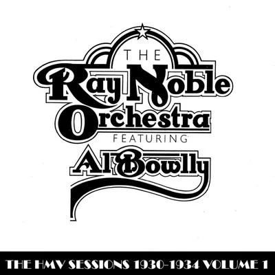 Ray Noble Orchestra/Ray NobleThe HMV Sessions 1930 - 1934 Volume One