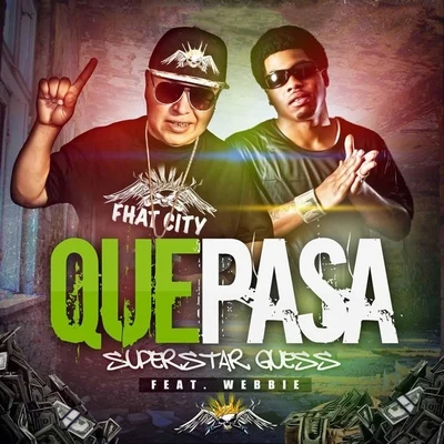 Superstar GuessQue Pasa (feat. Webbie)