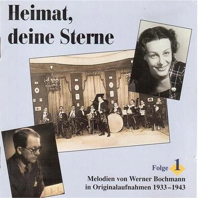 Heinz Rühmann/Werner BochmannBOCHMANN, Werner: Heimat, deine Sterne (Lieder und Melodien von Werner Bochmann, Vol. 1) (1933-1943)