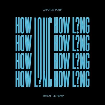 Shy Carter/Charlie PuthHow Long (Throttle Remix)