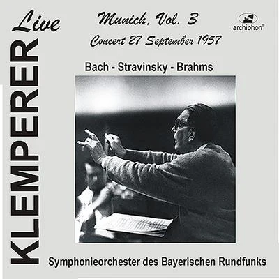 Basil Cameron/Otto Klemperer/Royal Philharmonic Orchestra/Harry Newstone/Boyd Neel Orchestra/Hans Schmidt-Isserstedt/Hans Rosbaud/PHILHARMONIA ORCHESTRA/London Chamber Orchestra/Jacques OrchestraOrchestral Music - BACH, J.S.STRAVINSKY, I.BRAHMS, J. (Munich, Vol. 3) (Bavarian Radio Symphony, Klemperer) (1957)