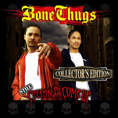 Eazy ELayzie BoneStill Creepin on Ah Come Up (Collectors Edition)