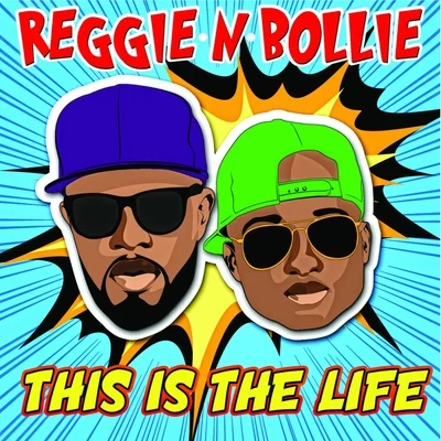 Reggie N BollieThis Is the Life