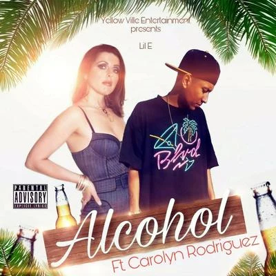 Lil E/Lil Slim/Blackout/Low Down/Wako/Lil COOP/Lil Noid/PEANUT/Playa Fly/Quintino & BlasterjaxxAlcohol (feat. Carolyn Rodriguez)