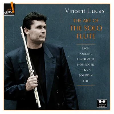 Philippe Berrod/Alexandre Gattet/vincent lucas/Emmanuel Strosser/André CazaletThe Art of the Solo Flute: Vincent Lucas