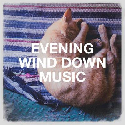 Relaxation - AmbientTop 40Evening Wind Down Music