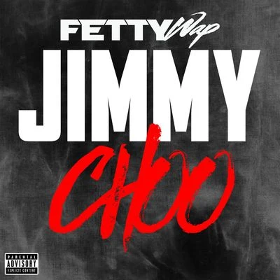 Fetty Wap/Just ChaseJimmy Choo