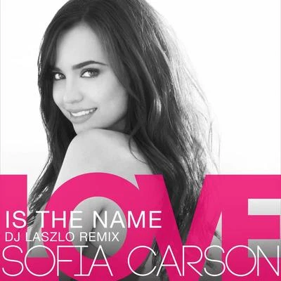 Sofia CarsonLove Is the Name (DJ Laszlo Remix)