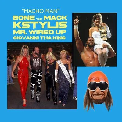 ItsaClassikMacho Man (feat. Bone The Mack, KStylis, Mr WiredUp & Giovanni Tha King)