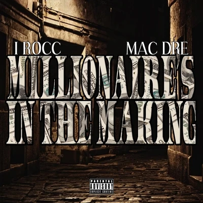 I-Rocc/T-NuttyMillionaires In The Making (feat. Mac Dre) - Single