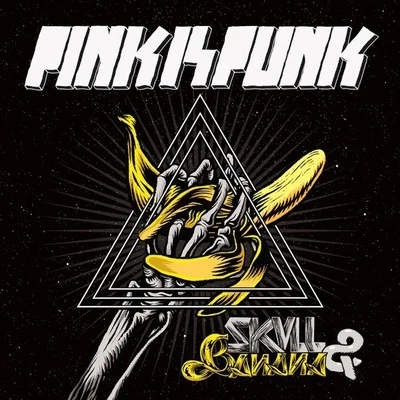 Pink Is PunkSkull And Banana (The Album)