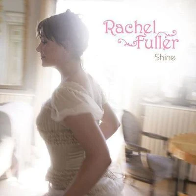 Rachel FullerShine (Radio Edit)