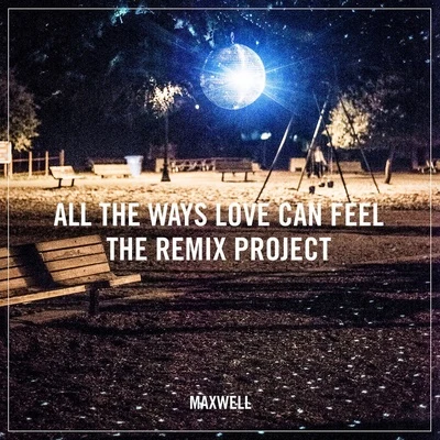 MaxwellAll the Ways Love Can Feel (Remixes)