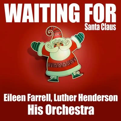 Eileen Farrell/Pierre Monteux/Various Artists/Leo Delibes/Herbert von Karajan/Franz Schubert/Prague Symphony Orchestra/Renato Cellini/Lorin Maazel/Erich LeinsdorfWaiting for Santa Claus