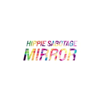 Hippie Sabotage/Alex WileyMirror