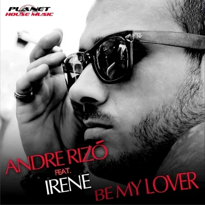 Andre RizoBe My Lover