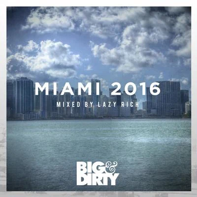 Jan Waterman/Lazy RichBig and Dirty Miami 2016