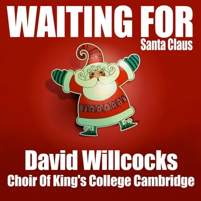 David Willcocks/Choir of Kings College CambridgeWaiting for Santa Claus