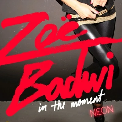 Zoe BadwiIn the Moment (TV Rock Radio Edit)