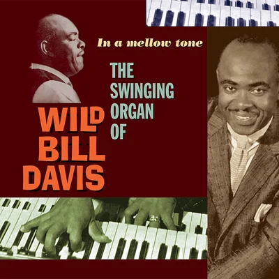 Wild Bill DavisIn a Mellow Tone: The Swinging Organ of Wild Bill Davis