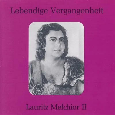 Lauritz MelchiorLebendige Vergangenheit - Lauritz Melchior (Vol. 2)