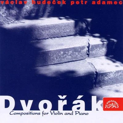 Petr AdamecDvořák: Compositions for Violin and Piano