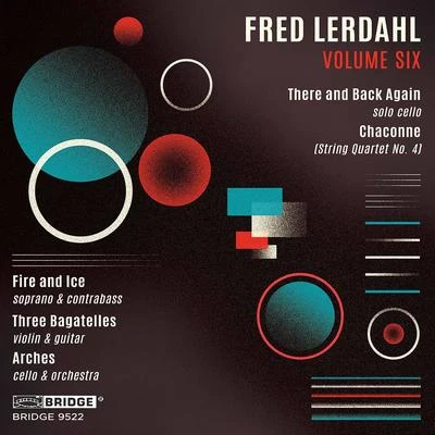 Edwin BarkerMusic of Fred Lerdahl, Vol. Six