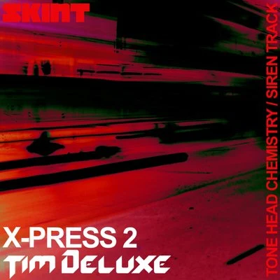 Y U QT/X-Press 2/Quintino & Blasterjaxx/Vinyl Blair/WestBam/Alec Falconer/The Two Amigos/Stevie B-zet/Global Method/Continous CoolTone Head ChemistrySiren Track (X-Press 2 vs. Tim Deluxe)