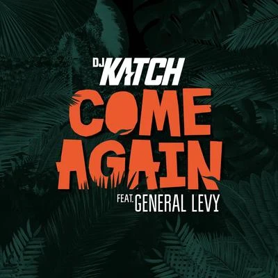 DJ KatchCome Again (feat. General Levy)