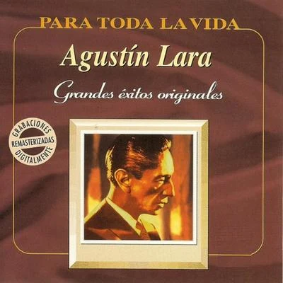 Agustin LaraGrandes Éxitos Originales