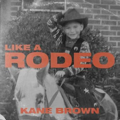 Kane BrownLike a Rodeo