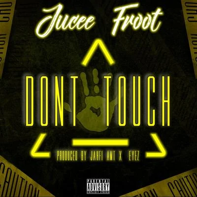 Zed Zilla/Jucee FrootDont Touch