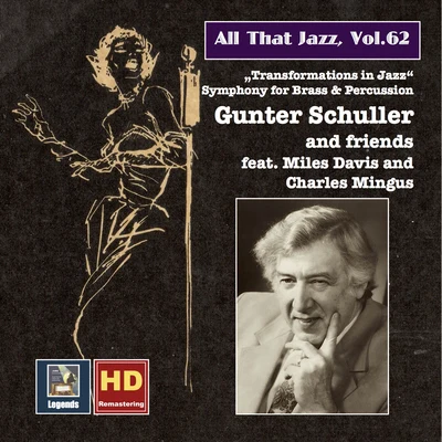 Günther Schüller/John Lewis/George Russell/Charles Mingus/J.J. Johnson/Jimmy GiuffreALL THAT JAZZ, Vol. 62 - Gunter Schuller and Friends Featuring Miles Davies and Charles Mingus: Transformations in Jazz (1957)