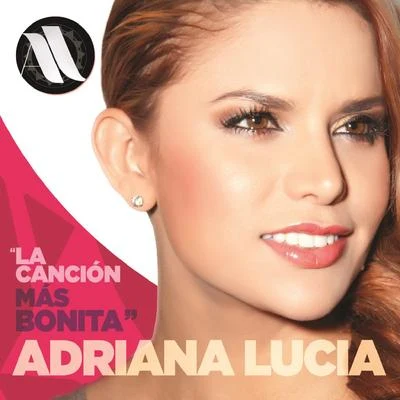 Adriana LuciaLucas ArnauLA CANCIÓN MÁS BONITA