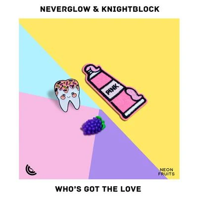 NEVERGLOWWhos Got The Love