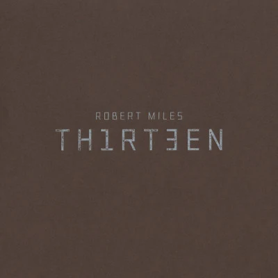 Robert MilesThirteen