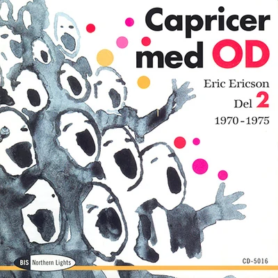 Orphei Drängar/Jan Eyron/Christer Solen/Erik Saeden/Eric Ericson/Stig Westerberg/Elisabeth Soderstrom/Kungliga Akademiska Kapellet/Per Ake Andersson/Jacob Axel JosephsonCAPRICER MED OD, Vol. 2 (1970-1975)