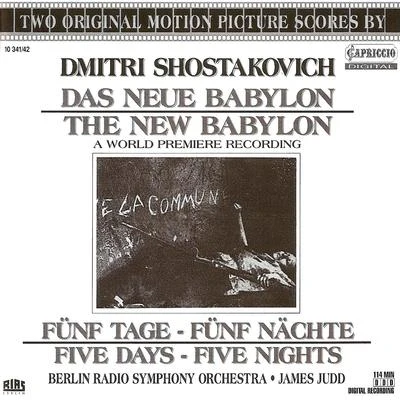 Berlin Radio Symphony OrchestraSHOSTAKOVICH, D.: New Babylon5 Days - 5 Nights (Berlin Radio Symphony, Judd)