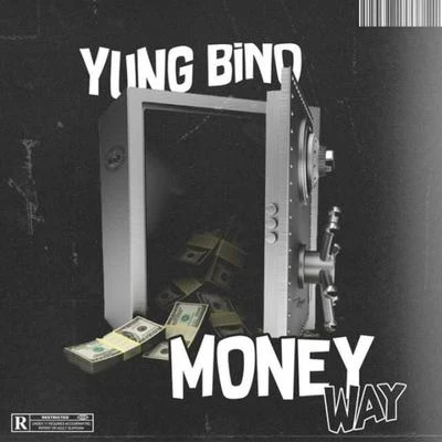 Yung BinoMoney Way