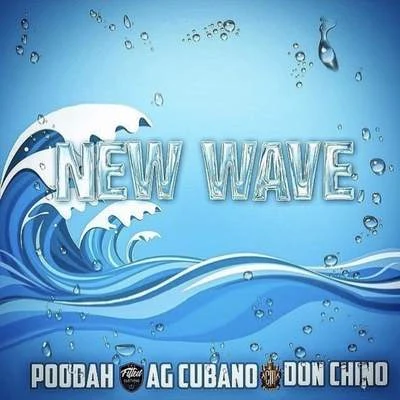 AG CubanoNew Wave (feat. Poodah & Don Chino)