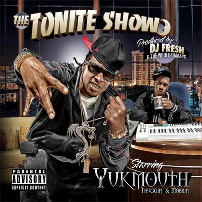 Yukmouth/J-HoodThe Tonite Show with Yukmouth: Thuggin & Mobbin