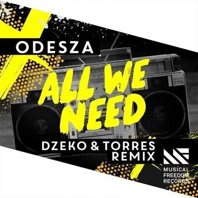 ODESZAAll We Need (Dzeko & Torres Remix)