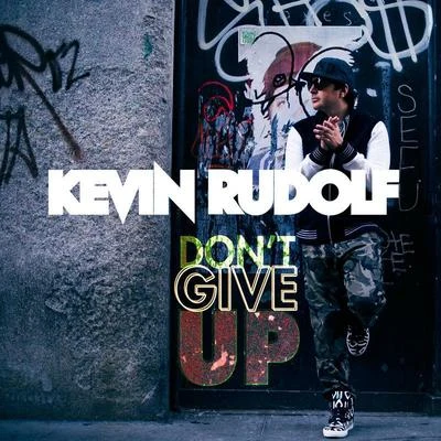 Kevin RudolfDavid RushPitbullDont Give Up