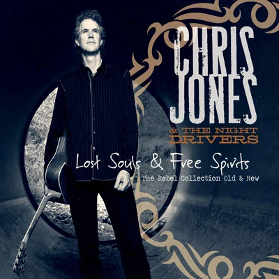 Chris JonesLost Souls & Free Spirits: The Rebel Collection Old & New