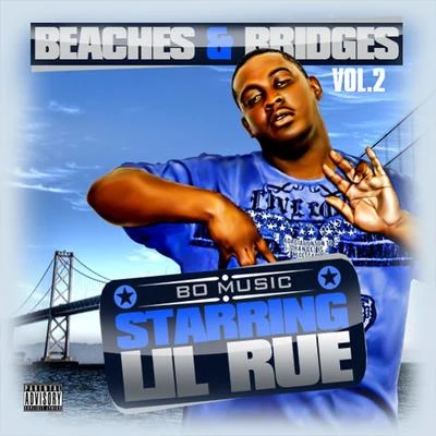 The Mob Bulls/Lil RueBeaches & Bridges Vol. 2