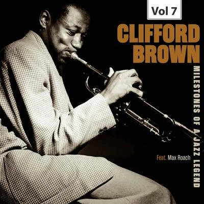 Max RoachMilestones of a Jazz Legend - Clifford Brown, Vol. 7