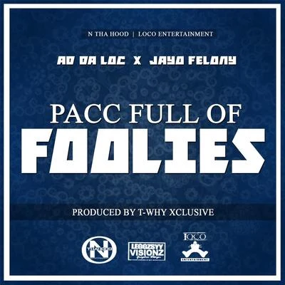 Nayborh40d Knowledge/Mac Lucci/Ad Da LocPac Full of Foolies (feat. Jayo Felony)